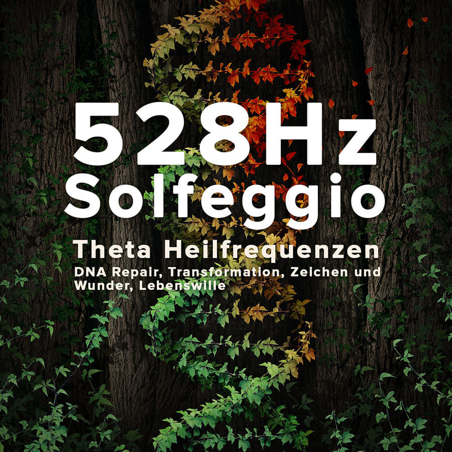 528 Solfeggio Frequenz - DNA rapair