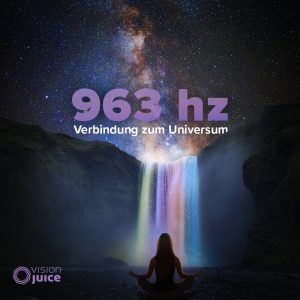 963hz Solfeggio Frequenz- göttliche Harmonie - MP3 Download von Vision Juice