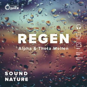 Sound of Nature - Regengeräusche mit binauralen Beats - Alpha und Theta Frequenzen.
