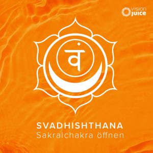 Sakralchakra öffnen
