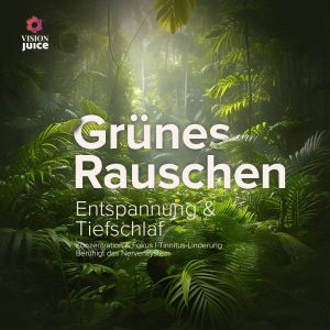 Grünes Rauschen - Entspannende Geräusche als Mp3 Download von Vision Juice