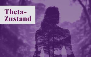 Der Theta-Zustand. Das Tor zum Unterbewusstsein & tiefer Heilung. Wie Theta-Gehirnwellen wirken und wie du sie erreichen kannst.
